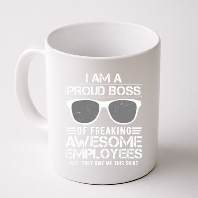 Funny I Am A Proud Boss Of Freaking Awesome Employees Great Gift Coffee Mug