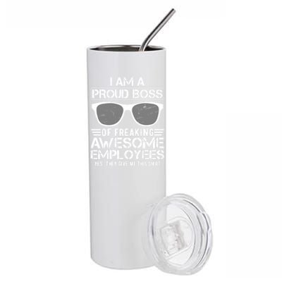 Funny I Am A Proud Boss Of Freaking Awesome Employees Great Gift Stainless Steel Tumbler