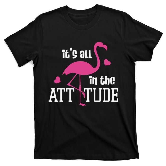 Flamingo It's All In The Attitude T-Shirt