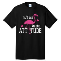 Flamingo It's All In The Attitude Tall T-Shirt