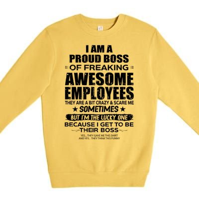 Funny I Am A Proud Boss Of Freaking Awesome Employees Gift Premium Crewneck Sweatshirt