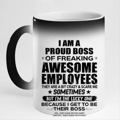 Funny I Am A Proud Boss Of Freaking Awesome Employees Gift 11oz Black Color Changing Mug