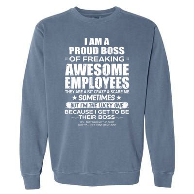 Funny I Am A Proud Boss Of Freaking Awesome Employees Gift Garment-Dyed Sweatshirt