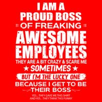Funny I Am A Proud Boss Of Freaking Awesome Employees Gift T-Shirt
