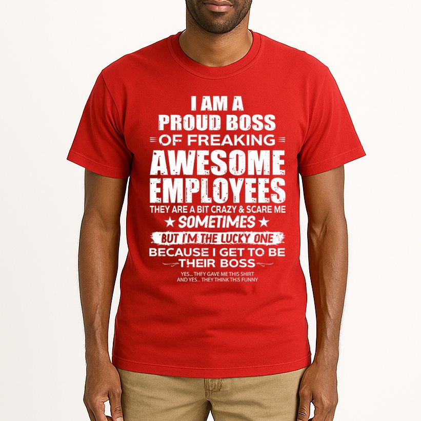 Funny I Am A Proud Boss Of Freaking Awesome Employees Gift Tall T-Shirt