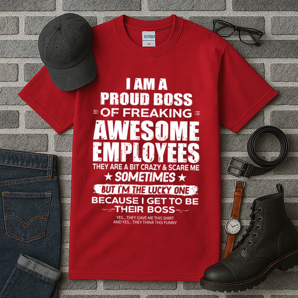 Funny I Am A Proud Boss Of Freaking Awesome Employees Gift Tall T-Shirt