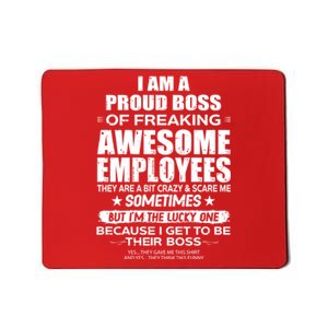 Funny I Am A Proud Boss Of Freaking Awesome Employees Gift Mousepad