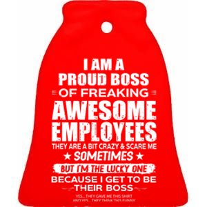 Funny I Am A Proud Boss Of Freaking Awesome Employees Gift Ceramic Bell Ornament