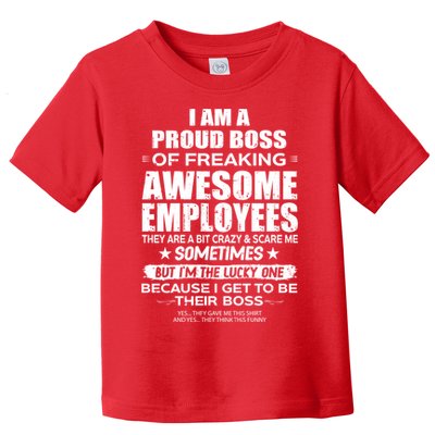 Funny I Am A Proud Boss Of Freaking Awesome Employees Gift Toddler T-Shirt
