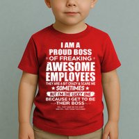 Funny I Am A Proud Boss Of Freaking Awesome Employees Gift Toddler T-Shirt