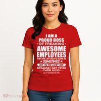 Funny I Am A Proud Boss Of Freaking Awesome Employees Gift Womens T-Shirt