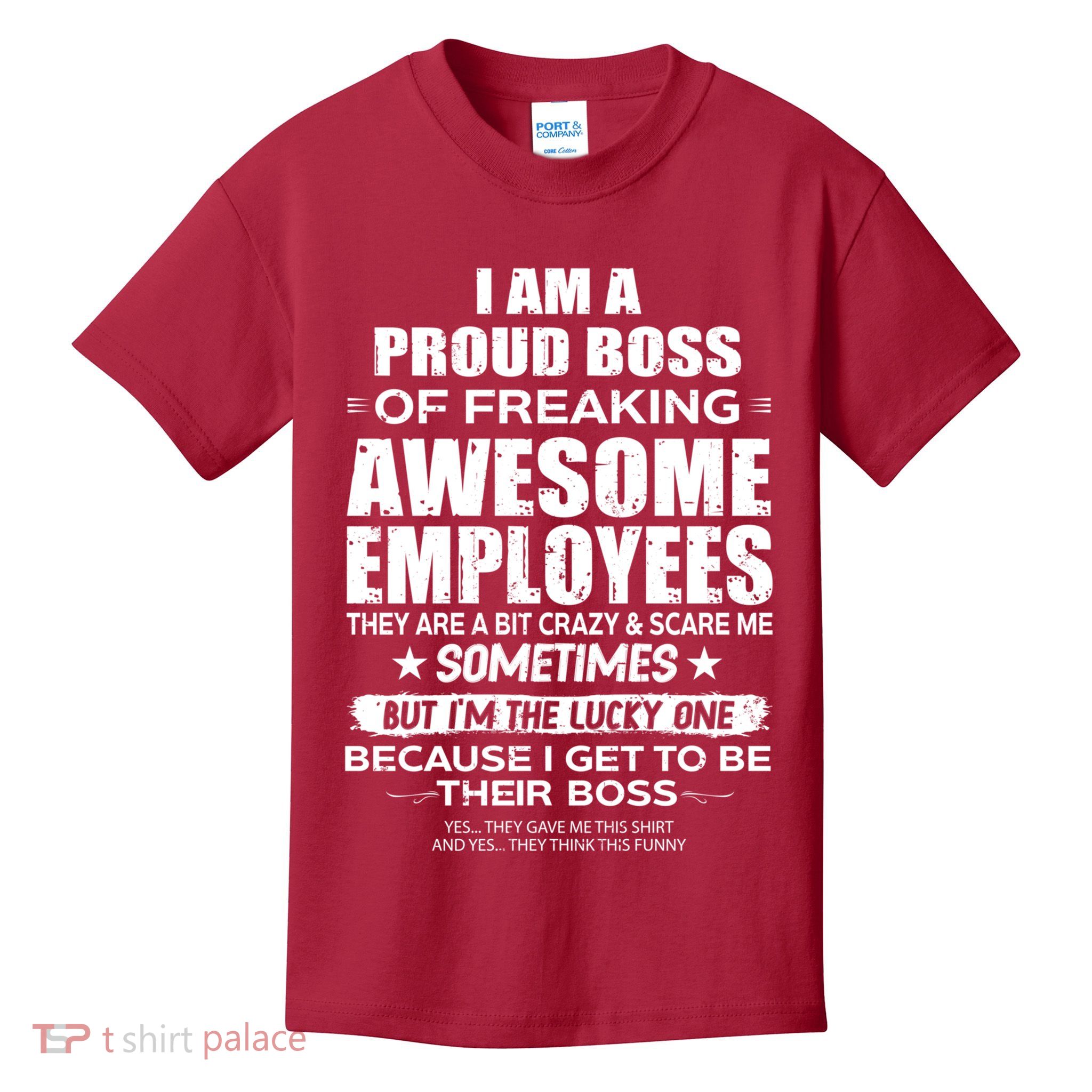 Funny I Am A Proud Boss Of Freaking Awesome Employees Gift Kids T-Shirt