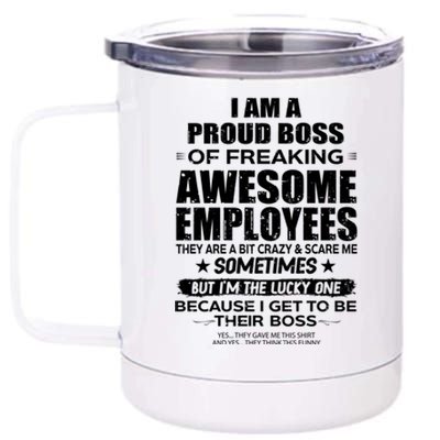 Funny I Am A Proud Boss Of Freaking Awesome Employees Gift 12 oz Stainless Steel Tumbler Cup