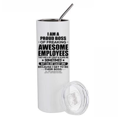 Funny I Am A Proud Boss Of Freaking Awesome Employees Gift Stainless Steel Tumbler