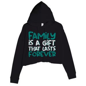 Family Is A Gift That Lasts Forever Giftgift Great Gift Crop Fleece Hoodie