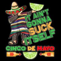 Funny It Ain't Gonna Suck Itself Cinco De Mayo 16 in Basic Backpack
