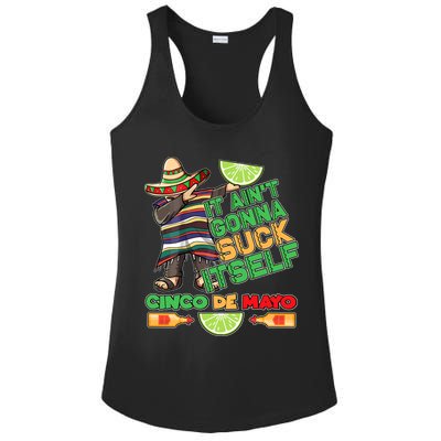 Funny It Ain't Gonna Suck Itself Cinco De Mayo Ladies PosiCharge Competitor Racerback Tank