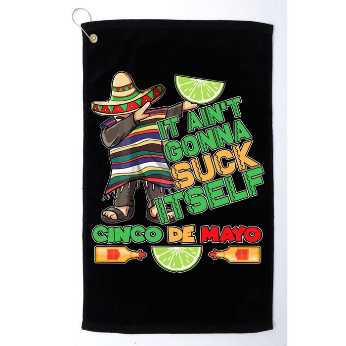 Funny It Ain't Gonna Suck Itself Cinco De Mayo Golf Towel