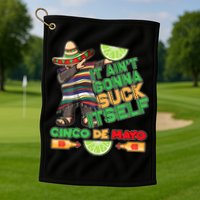 Funny It Ain't Gonna Suck Itself Cinco De Mayo Golf Towel