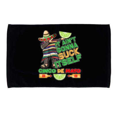 Funny It Ain't Gonna Suck Itself Cinco De Mayo Microfiber Hand Towel