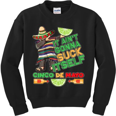 Funny It Ain't Gonna Suck Itself Cinco De Mayo Kids Sweatshirt