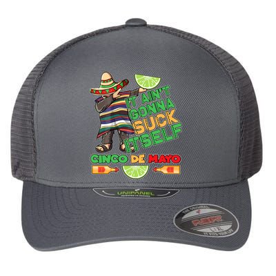 Funny It Ain't Gonna Suck Itself Cinco De Mayo Flexfit Unipanel Trucker Cap