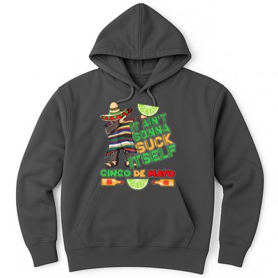 Funny It Ain't Gonna Suck Itself Cinco De Mayo Hoodie