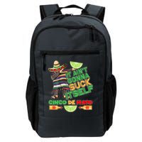 Funny It Ain't Gonna Suck Itself Cinco De Mayo Backpack