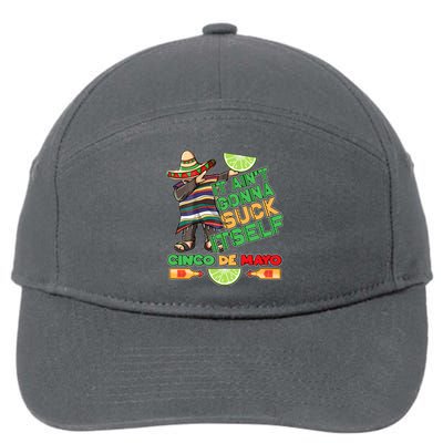 Funny It Ain't Gonna Suck Itself Cinco De Mayo 7-Panel Snapback Hat