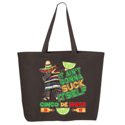 Funny It Ain't Gonna Suck Itself Cinco De Mayo 25L Jumbo Tote