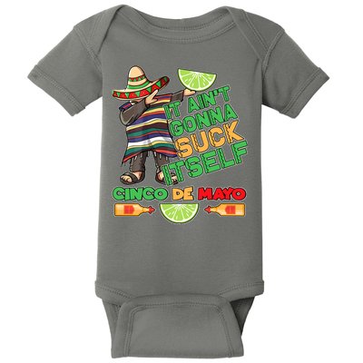Funny It Ain't Gonna Suck Itself Cinco De Mayo Baby Bodysuit