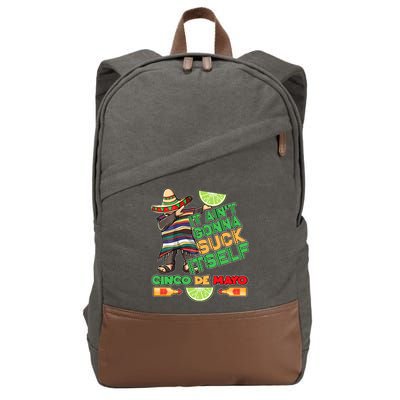 Funny It Ain't Gonna Suck Itself Cinco De Mayo Cotton Canvas Backpack