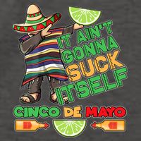 Funny It Ain't Gonna Suck Itself Cinco De Mayo Vector Backpack