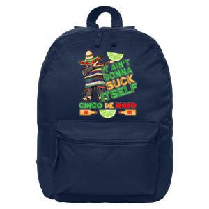 Funny It Ain't Gonna Suck Itself Cinco De Mayo 16 in Basic Backpack