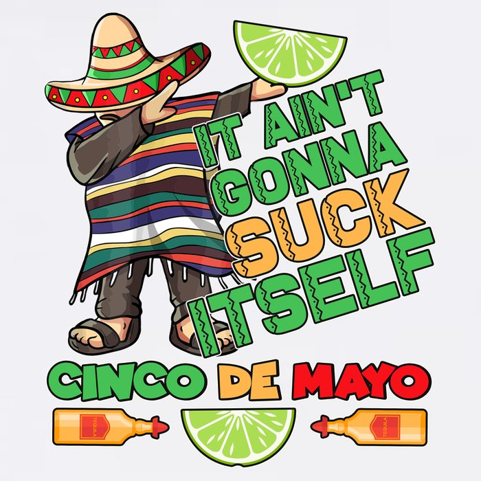 Funny It Ain't Gonna Suck Itself Cinco De Mayo Garment-Dyed Sweatshirt