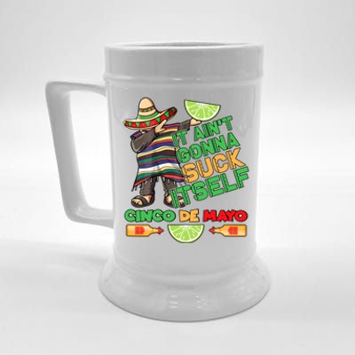 Funny It Ain't Gonna Suck Itself Cinco De Mayo Beer Stein