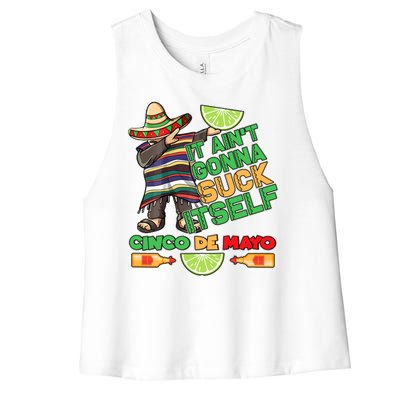 Funny It Ain't Gonna Suck Itself Cinco De Mayo Women's Racerback Cropped Tank