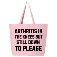 Funny Inappropriate Adult Humor Arthritis Still Down Please 25L Jumbo Tote