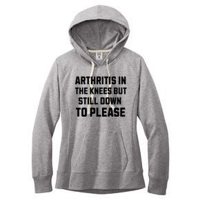 Funny Inappropriate Adult Humor Arthritis Still Down Please Women's Fleece Hoodie