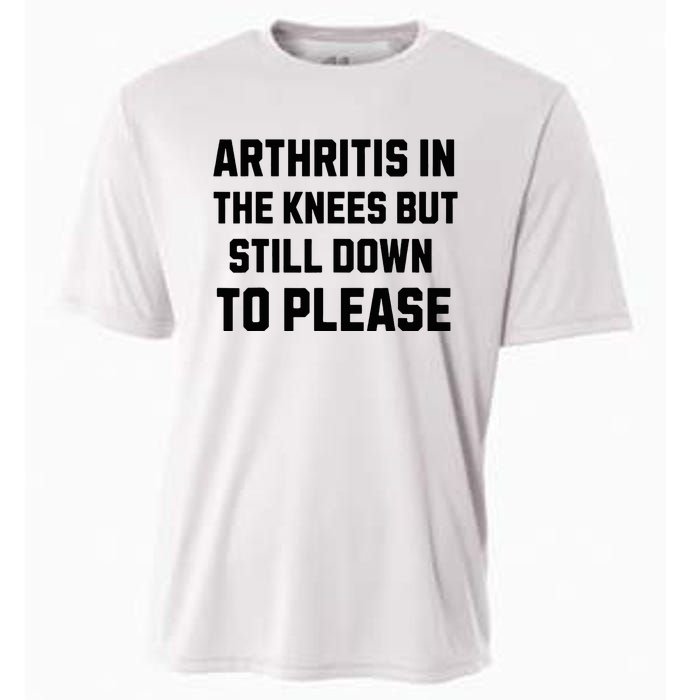 Funny Inappropriate Adult Humor Arthritis Still Down Please Cooling Performance Crew T-Shirt