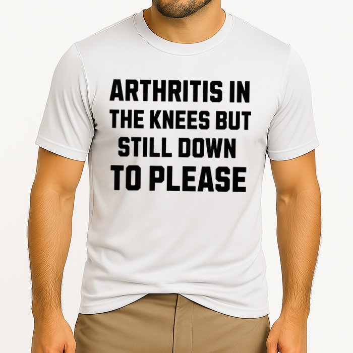 Funny Inappropriate Adult Humor Arthritis Still Down Please Cooling Performance Crew T-Shirt