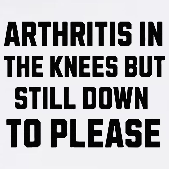 Funny Inappropriate Adult Humor Arthritis Still Down Please Cooling Performance Crew T-Shirt