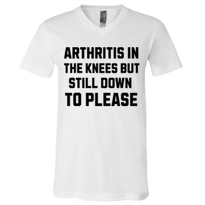 Funny Inappropriate Adult Humor Arthritis Still Down Please V-Neck T-Shirt