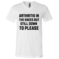 Funny Inappropriate Adult Humor Arthritis Still Down Please V-Neck T-Shirt