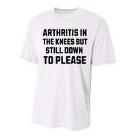 Funny Inappropriate Adult Humor Arthritis Still Down Please Performance Sprint T-Shirt