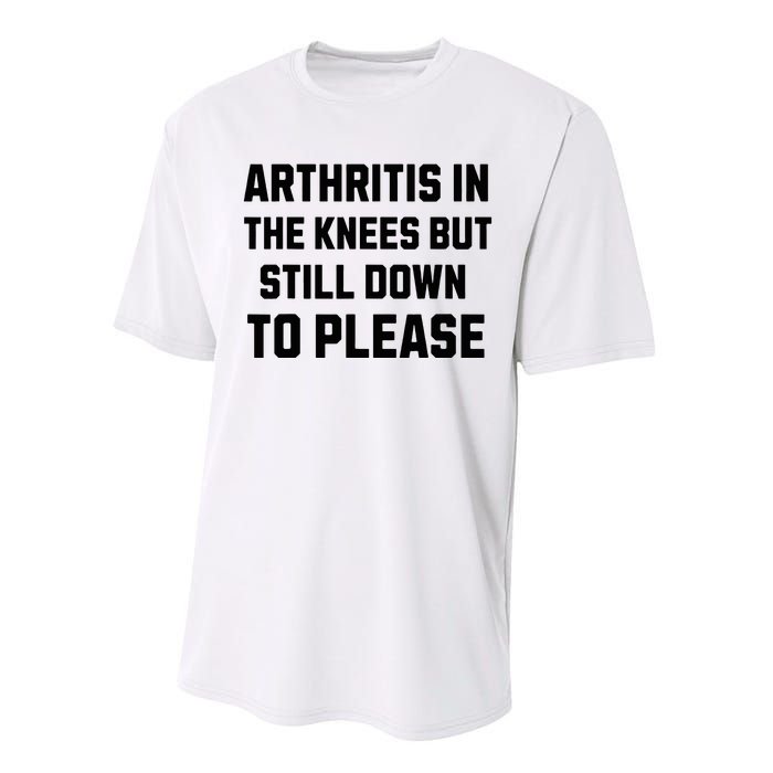 Funny Inappropriate Adult Humor Arthritis Still Down Please Performance Sprint T-Shirt