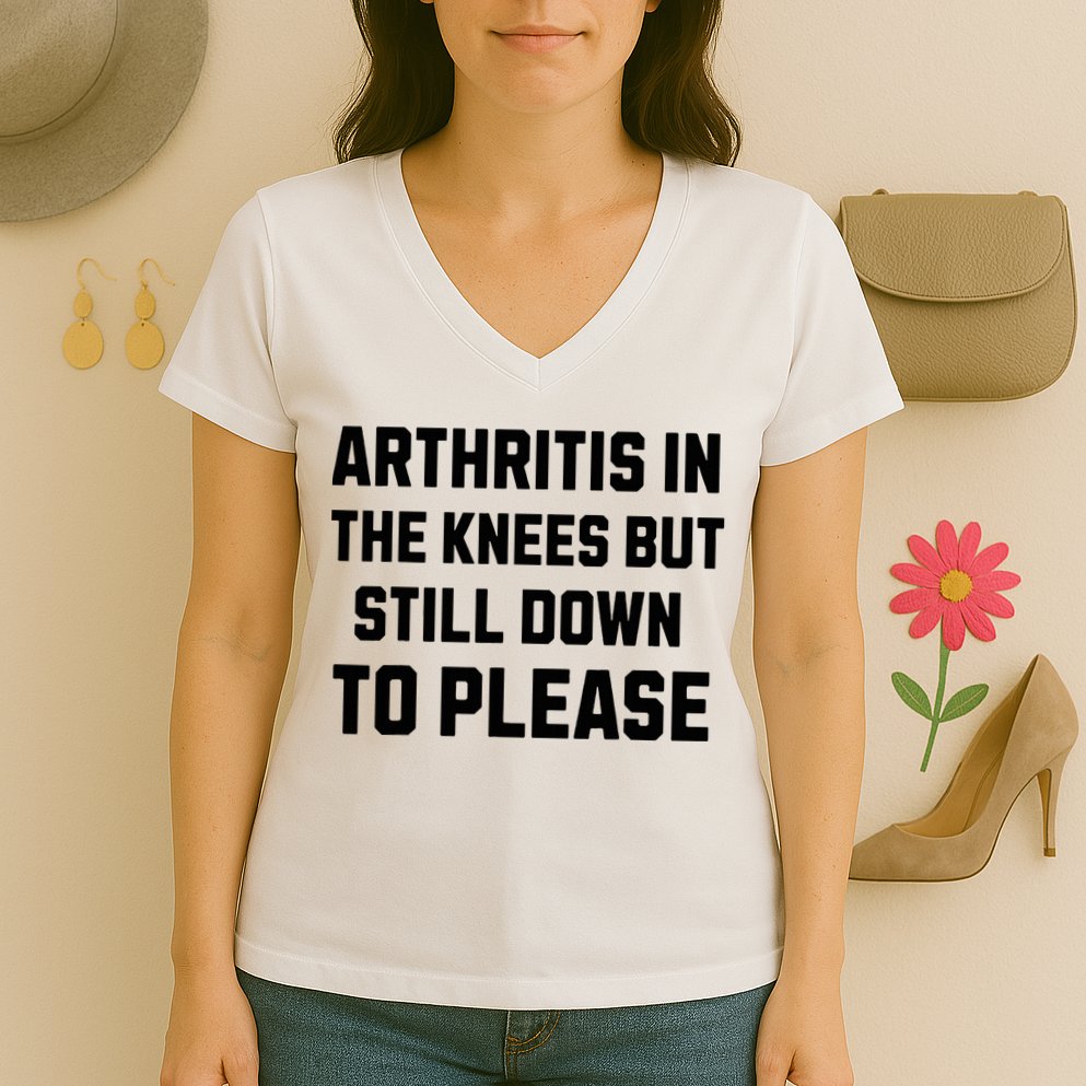 Funny Inappropriate Adult Humor Arthritis Still Down Please Women's V-Neck T-Shirt