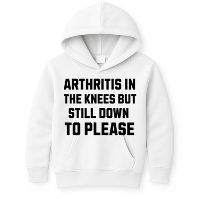 Funny Inappropriate Adult Humor Arthritis Still Down Please Kids Hoodie