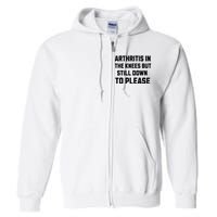 Funny Inappropriate Adult Humor Arthritis Still Down Please Full Zip Hoodie