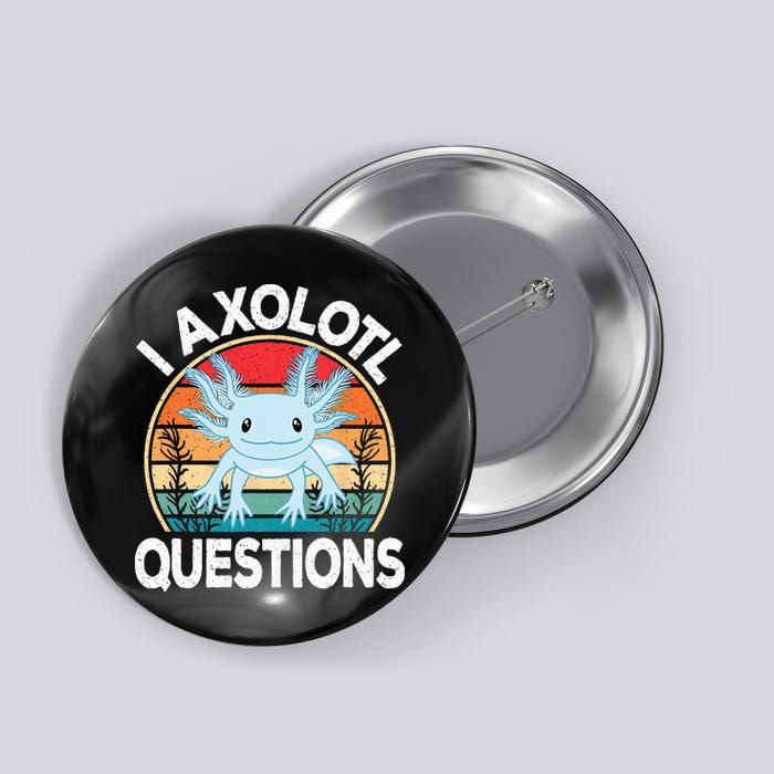 Funny I Axolotl Questions Cute Blue Axolotl Kawaii Retro Button
